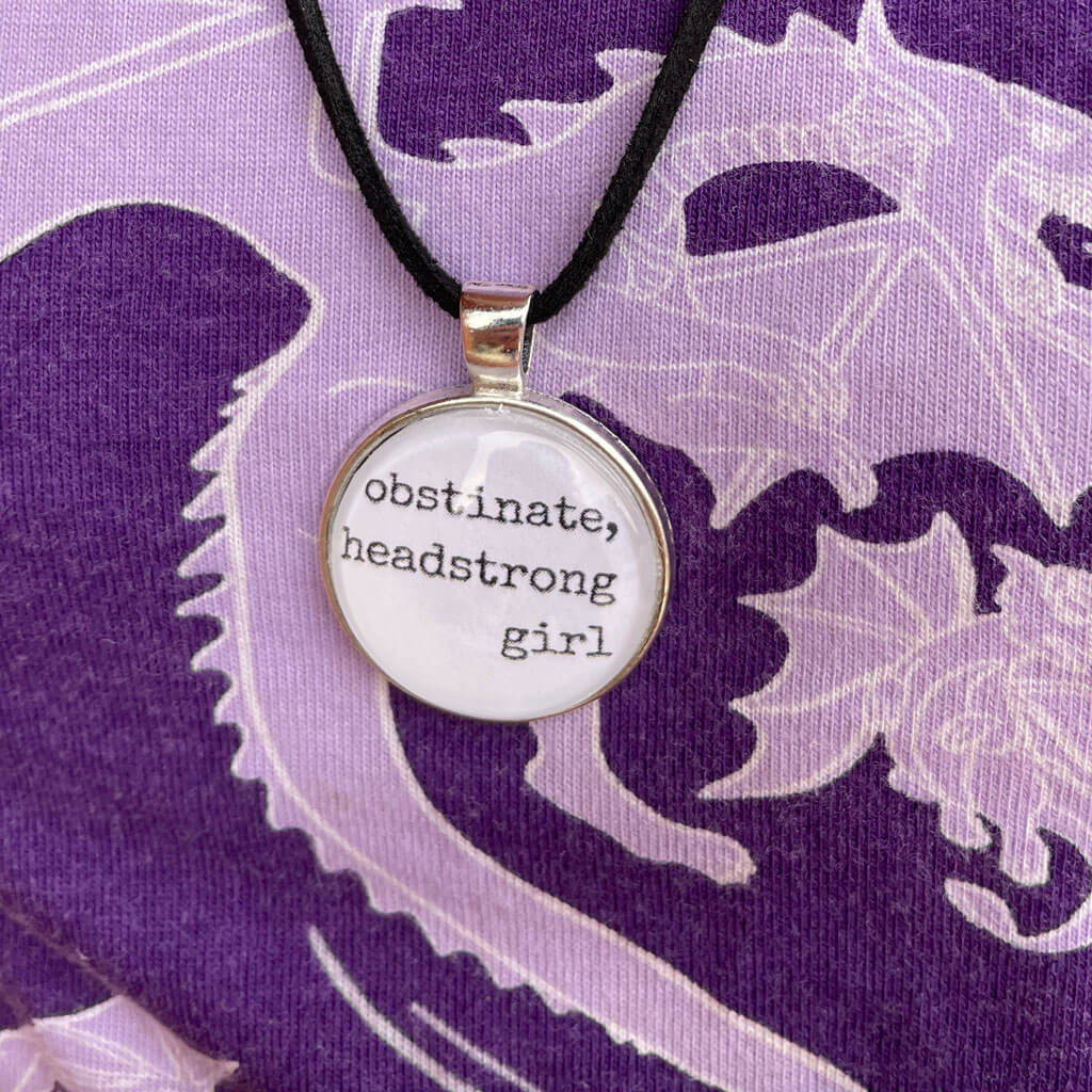 "Obstinate, Headstrong Girl" Jane Austen Necklace